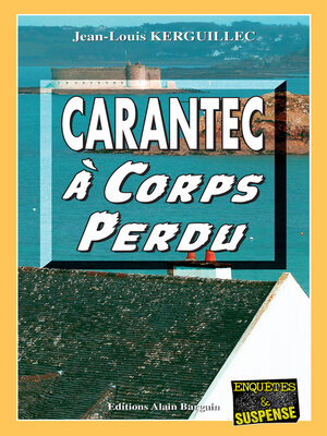 cover image of Carantec à corps perdu